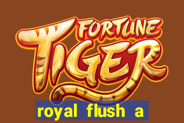 royal flush a maior jogada do poker